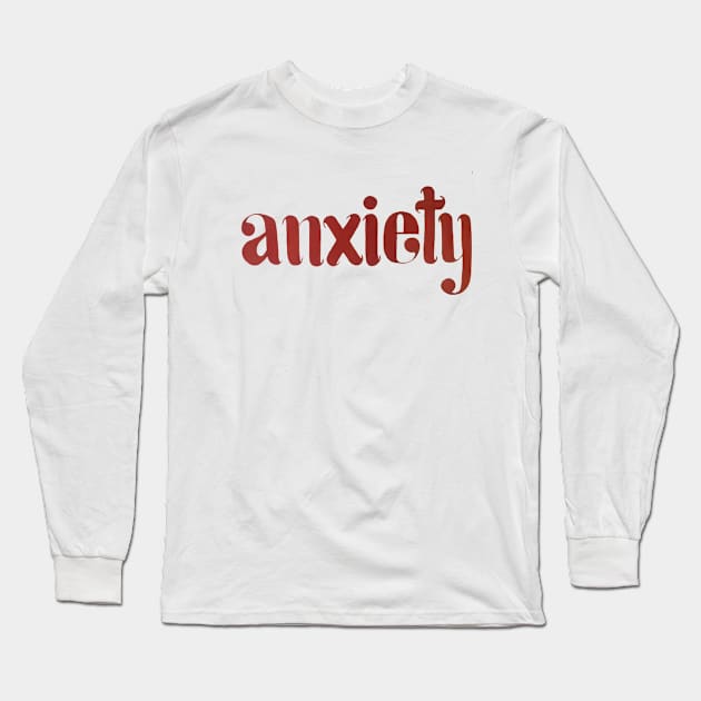 Anxiety Long Sleeve T-Shirt by stupidpotato1